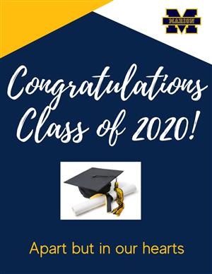 Congratulations MHS Class or 2020! Congratulations MHS Class or 2020!